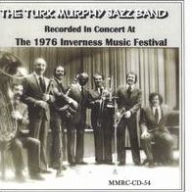 Title: Recorded in Concert at the 1976 Inverness Music, Artist: Turk Murphy Jazz Band