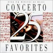 Title: 25 Concerto Favorites, Artist: 25 Concerto Favorites / Various