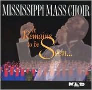 Title: It Remains to Be Seen, Artist: The Mississippi Mass Choir