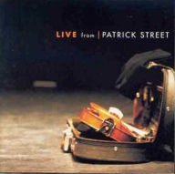 Title: Live from Patrick Street, Artist: Patrick Street