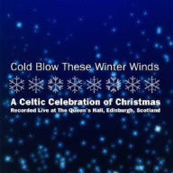 Title: Cold Blow These Winter Winds, Artist: Cold Blow These Winter Winds /