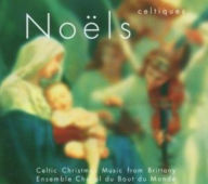 Title: Noels Celtiques, Artist: L'Ensemble Choral du Bout du Monde