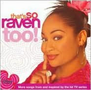 Title: THAT'S SO RAVEN TOO / TV O.S.T., Artist: That's So Raven Too / Tv O.s.t.