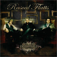 Title: Unstoppable, Artist: Rascal Flatts