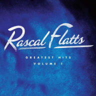 Title: Greatest Hits, Vol. 1, Artist: Rascal Flatts