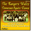 Title: The Rangers Waltz/tennessee Squire Dance, Artist: Jack Daniels' Original Silver Cornet Band