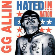 Title: Hated in the Nation, Artist: G.G. Allin