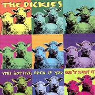 Title: Still Got Live, Even If You Don't Want It, Artist: The Dickies