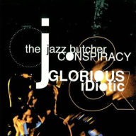 Title: Glorious & Idiotic, Artist: The Jazz Butcher