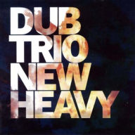 Title: New Heavy, Artist: Dub Trio