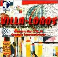 Villa-Lobos: String Quartets, Vol. 2