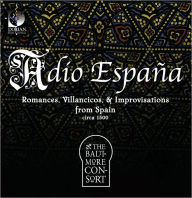 Title: Adio Espa?a: Romances, Villancicos & Improvisations from Spain, Circa 1500, Artist: Baltimore Consort