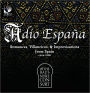 Adio Espa¿¿a: Romances, Villancicos & Improvisations from Spain, Circa 1500