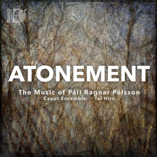 Atonement: The Music of P¿¿ll Ragnar P¿¿lsson