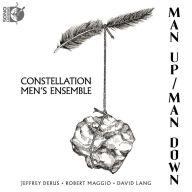Title: Man Up / Man Down, Artist: Constellation Men's Ensemble