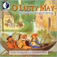 O Lusty May: Renaissance Songs of Spring