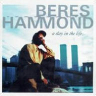 Title: A Day in the Life..., Artist: Beres Hammond