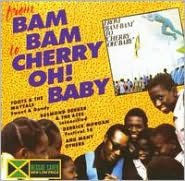 Title: From Bam Bam to Cherry Oh! Baby, Artist: From Bam Bam to Cherry Oh! Baby