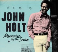 Title: Memories by the Score, Artist: John Holt