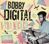 Title: X-Tra Wicked: Bobby Digital Reggae Anthology, Artist: 