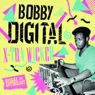 Title: X-Tra Wicked: Bobby Digital Reggae Anthology, Artist: 