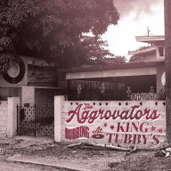 Title: Dubbing at King Tubby's, Vol. 1, Artist: The Aggrovators