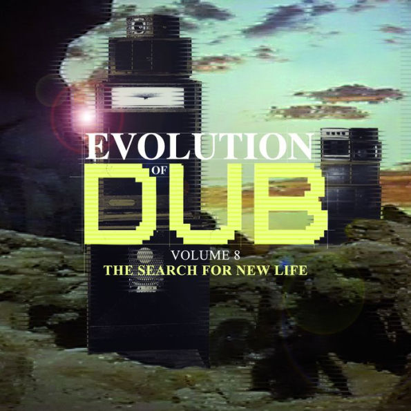 Evolution of Dub, Vol. 8: The Search for New Life