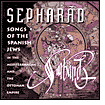 Sepharad: Songs of the Spanish Jews in the Mediterranean and the Ottoman Empire