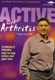 Title: Active with Arthritis with Vijay Vad, MD