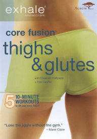 Title: Exhale: Core Fusion - Glutes & Thighs