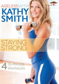 Title: Ageless with Kathy Smith: Staying Strong