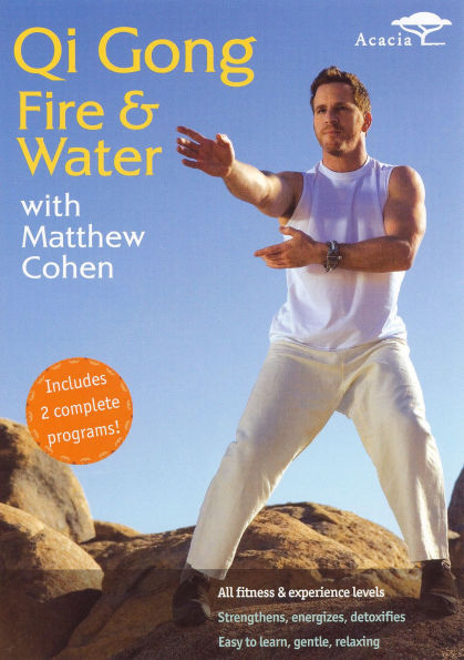 Matthew Cohen: Qi Gong Fire and Water