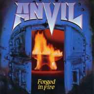 Title: Forged in Fire, Artist: Anvil