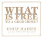What Is Free to a Good Home?