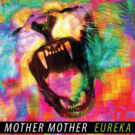 Title: EUREKA, Artist: Mother Mother