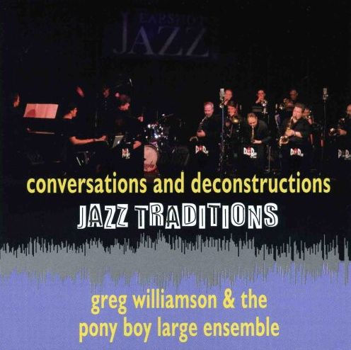 Jazz Traditions: Conversations And Deconstructions