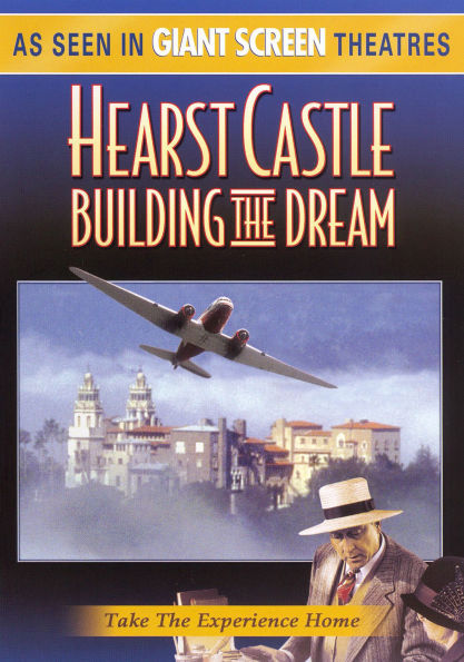 Hearst Castle: Building the Dream