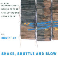 Title: Shake, Shuttle and Blow, Artist: Albert Mangelsdorff