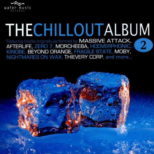 The Chillout Album, Vol. 2 [Water]