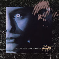 Title: Cleanse, Fold and Manipulate, Artist: Skinny Puppy