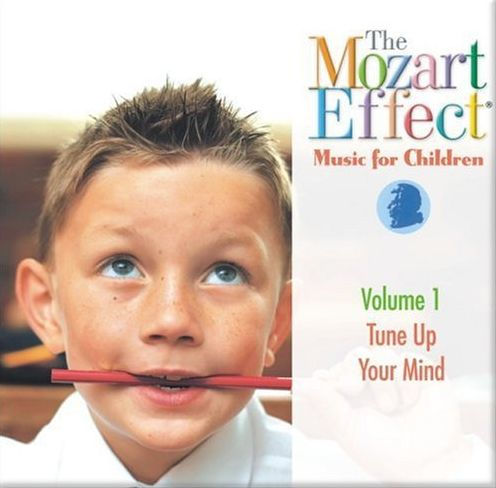 The Mozart Effect, Vol. 1: Tune Up Your Mind