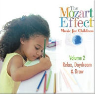 Title: The Mozart Effect, Vol. 2: Relax, Daydream & Draw, Artist: Don Campbell