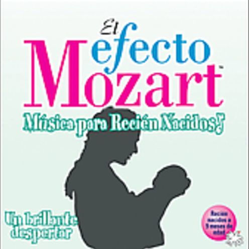 The El Efecto Mozart MÃºsica para ReciÃ©n Nacidos: Un brillante despertar