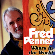 Title: Where in the World, Artist: Fred Penner