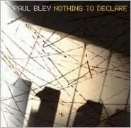 Title: Nothing to Declare, Artist: Paul Bley