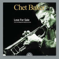 Title: Love for Sale: Live at the Rising Sun Celebrity Jazz Club, Artist: Chet Baker