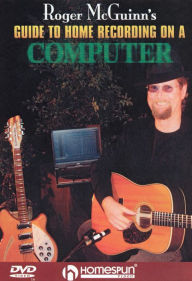 Title: Roger McGuinn's Guide to Home Recording on a Computer