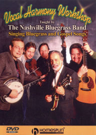 Title: The Vocal Harmony Workshop: Singing Bluegrass and Gospel Songs - Taught by The Nashville Bluegrass Band