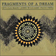 Title: Fragments of a Dream, Artist: Williams,John / Pena,Paco / Inti-Illimani
