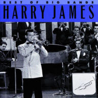 Title: The Best of the Big Bands, Artist: Harry James
